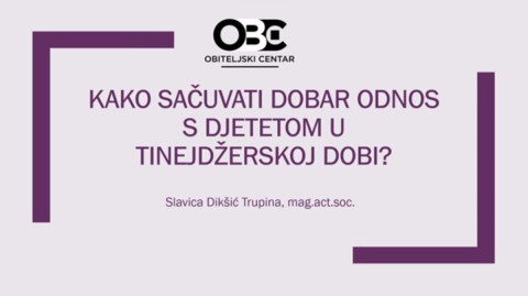 Program „Korak naprijed – za školske ustanove“:
Kako sačuvati dobar odnos s djetetom u tinejdžerskoj dobi?“