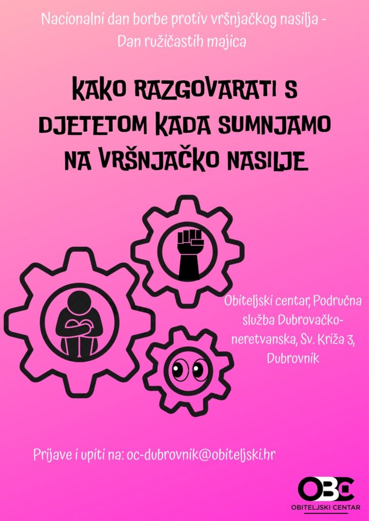 Povodom obilježavanja Nacionalnog dana borbe protiv vršnjačkog nasilja još poznatog i kao Dan ružičastih majica Obiteljski centar vas poziva na interaktivno predavanje „Kako razgovarati s djetetom kada sumnjamo na vršnjačko nasilje“